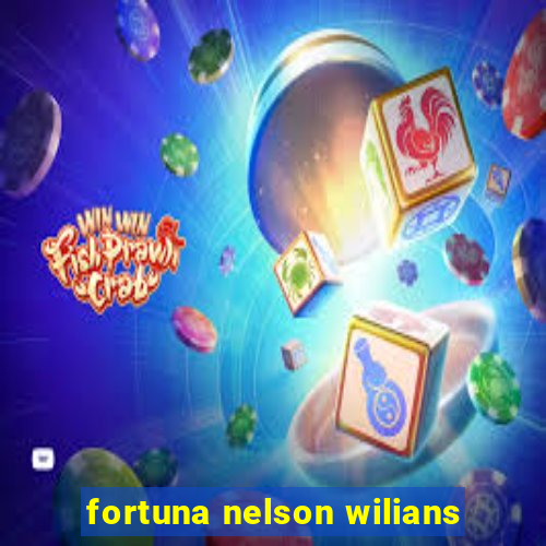 fortuna nelson wilians